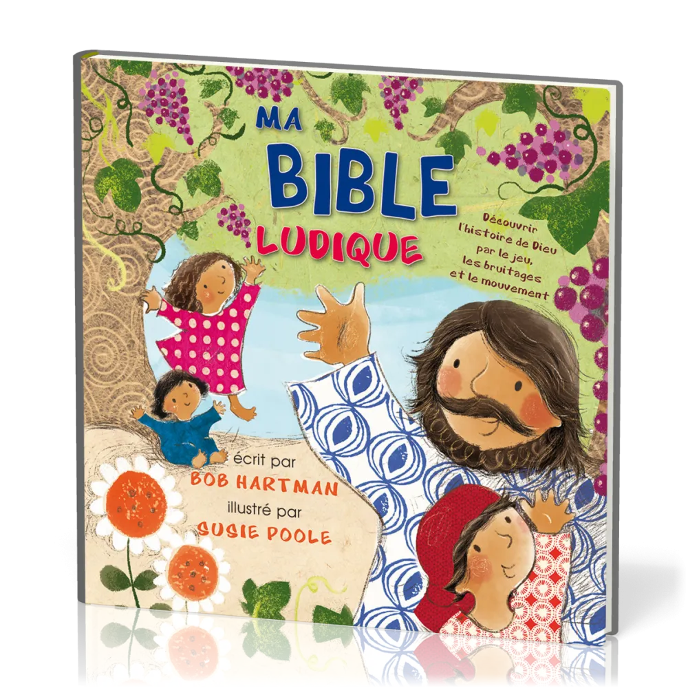 Ma Bible ludique - Découvrir l'histoire de Dieu par le jeu, les bruitages et le mouvement