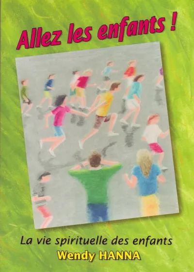 ALLEZ LES ENFANTS - LA VIE SPIRITUELLE DES ENFANTS