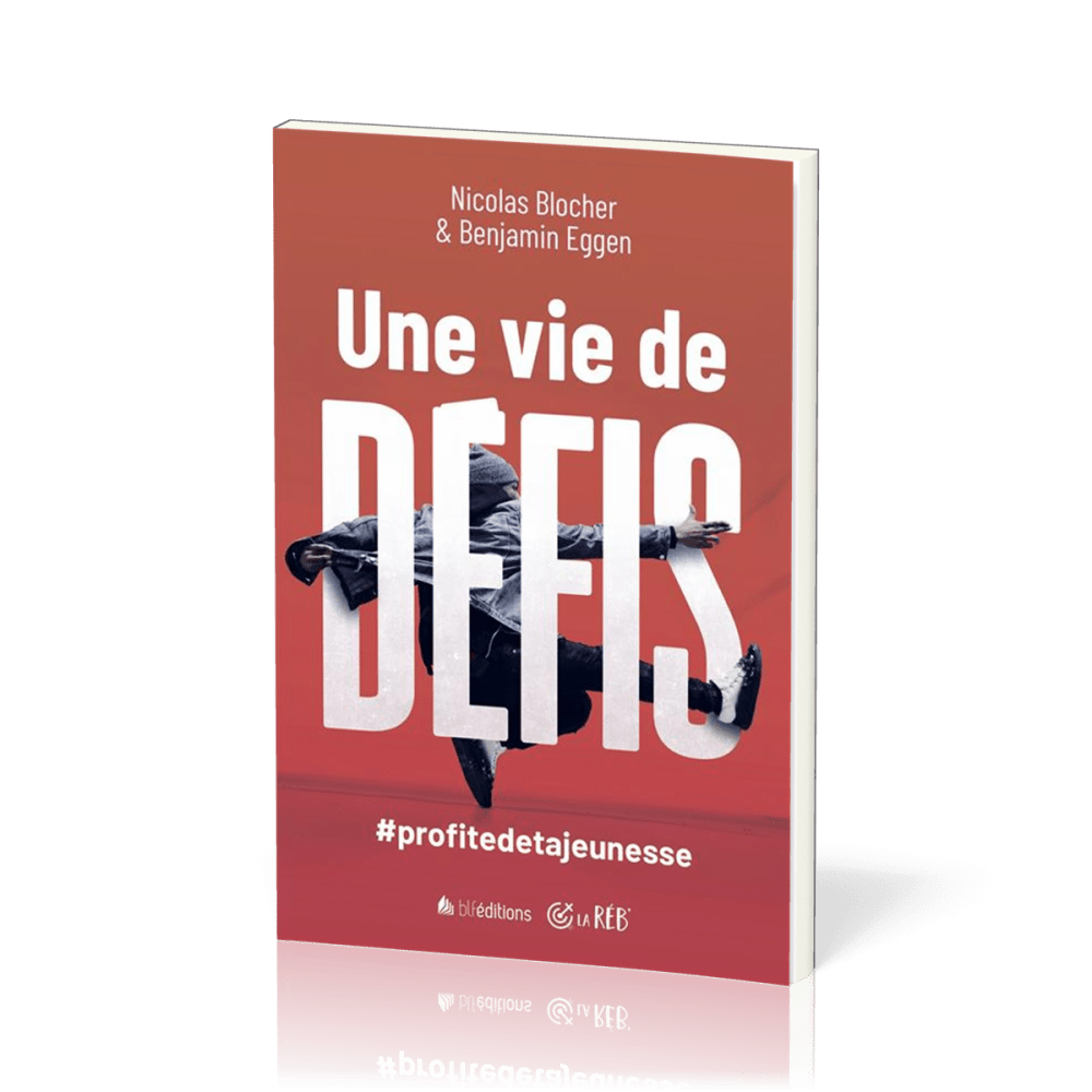 Une vie de défis - Profite de ta jeunesse