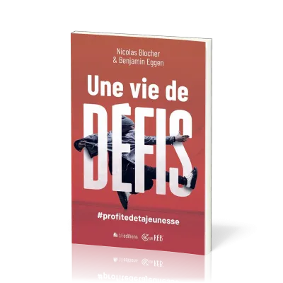 Une vie de défis - Profite de ta jeunesse
