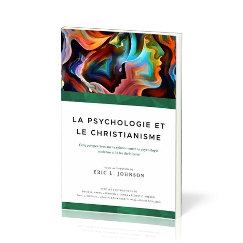 Psychologie et le Christianisme (La) - Cinq perspectives sur le relation entre la psychologie modern