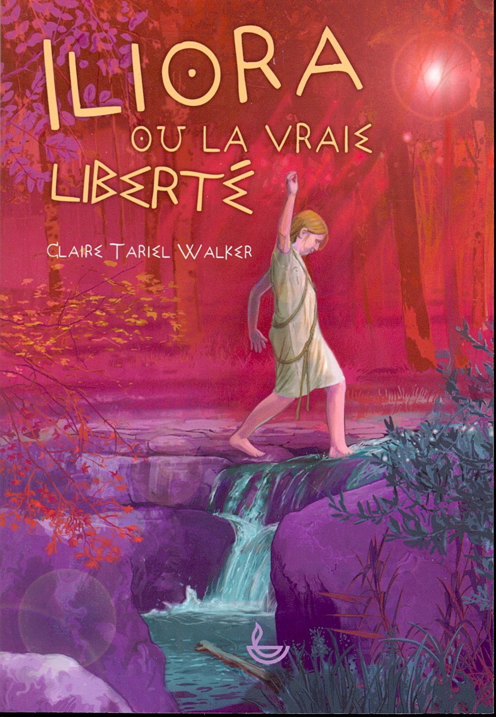 ILIORA OU LA VRAIE LIBERTE