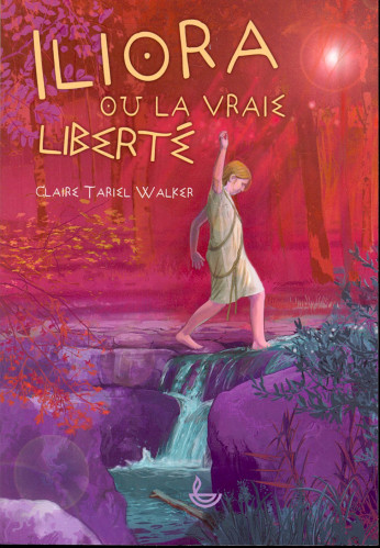 ILIORA OU LA VRAIE LIBERTE