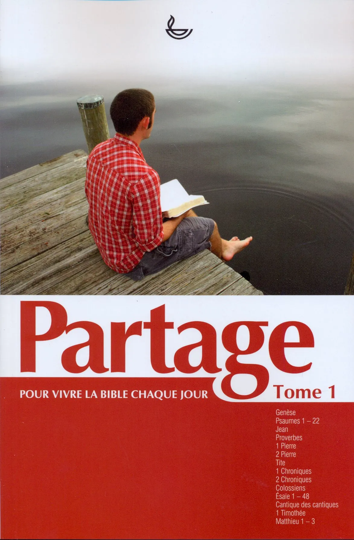 PARTAGE TOME 1 - POUR VIVRE LA BIBLE CHAQUE JOUR