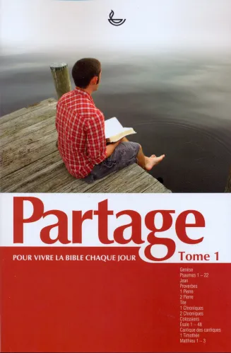 PARTAGE TOME 1 - POUR VIVRE LA BIBLE CHAQUE JOUR
