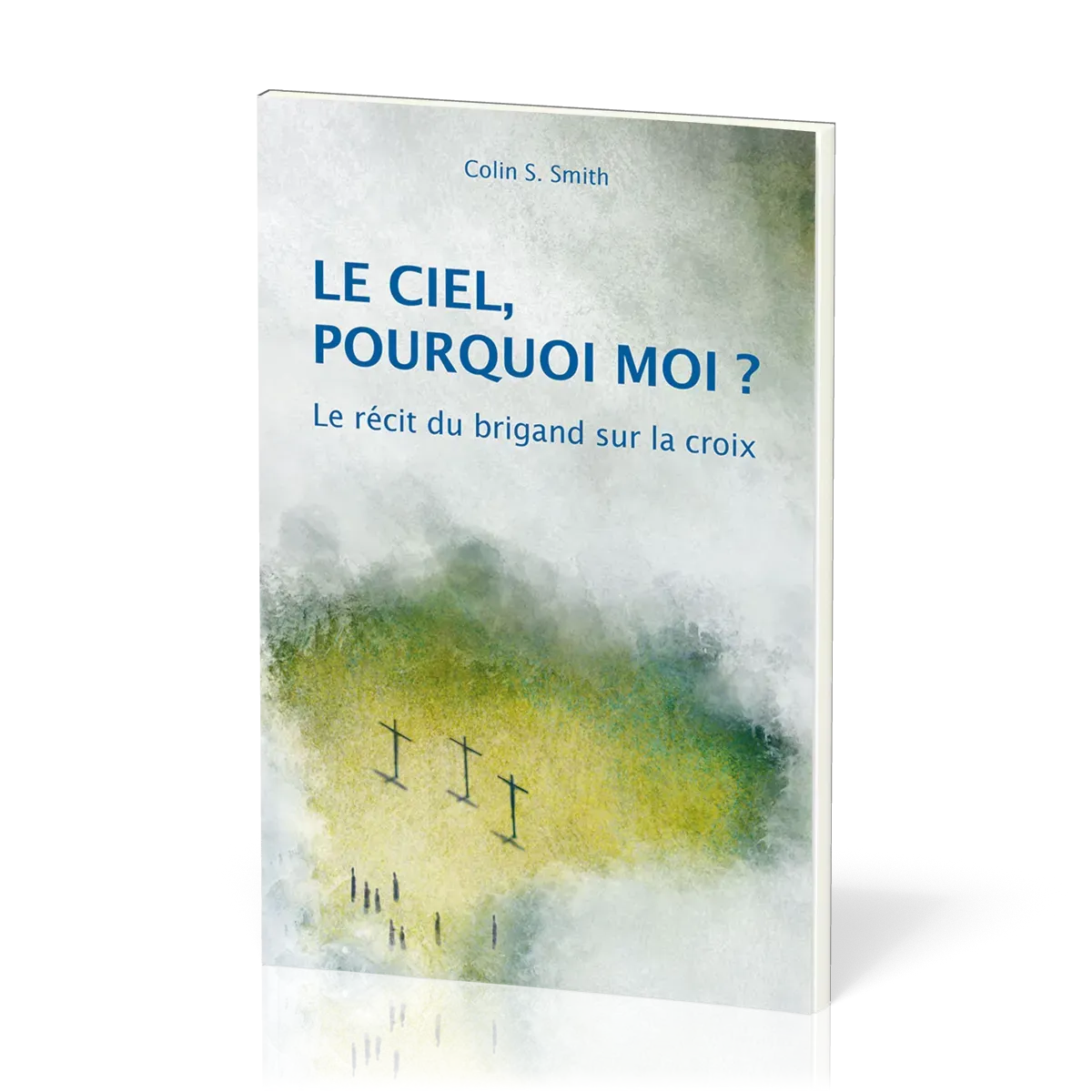 CIEL, POURQUOI MOI? (LE) - LE RECIT DU BRIGAND SUR LA CROIX