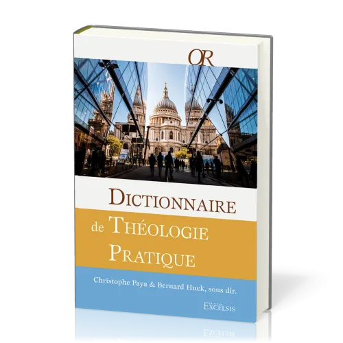 Dictionnaire de théologie pratique (2ème édition révisée et augmentée)