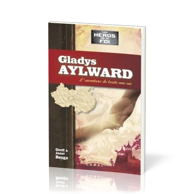 Gladys Aylward - L'aventure de toute une vie