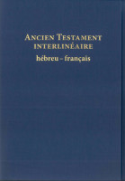 Ancien Testament interlinéaire hébreu-français - Nouvelle édition