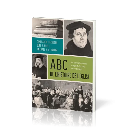 ABC de l'histoire de l'Eglise - Un survol des moments marquants des vingt derniers siècles