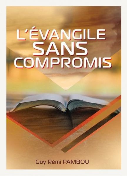 Evangile SANS compromis (L')