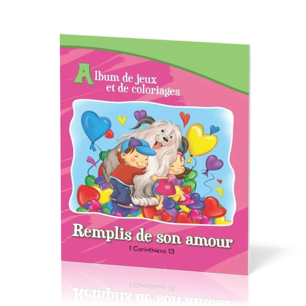 REMPLIS DE SON AMOUR - 1 CORINTHIENS 13 - ALBUM DE JEUX ET COLORIAGES