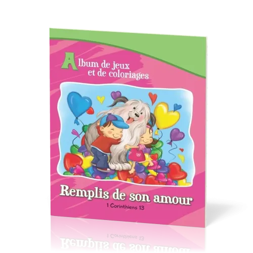 REMPLIS DE SON AMOUR - 1 CORINTHIENS 13 - ALBUM DE JEUX ET COLORIAGES