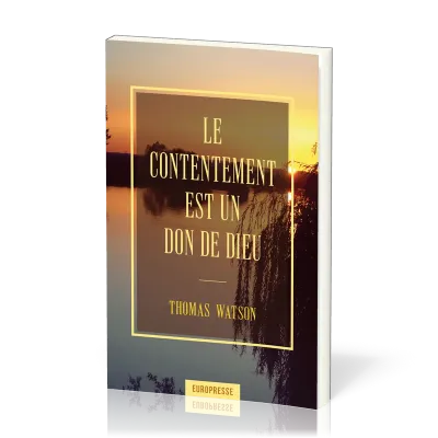 CONTENTEMENT EST UN DON DE DIEU (LE)