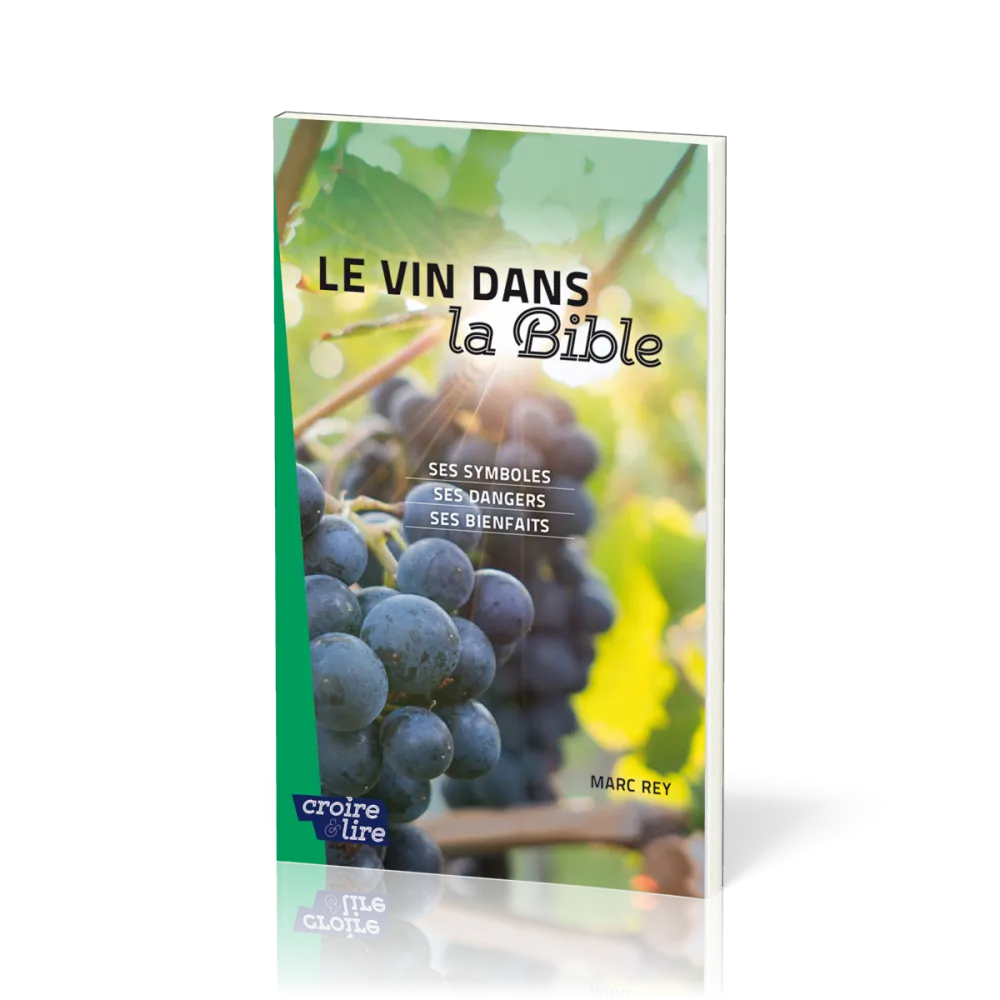 Vin dans la Bible. Ses symboles. Ses dangers. Ses bienfaits