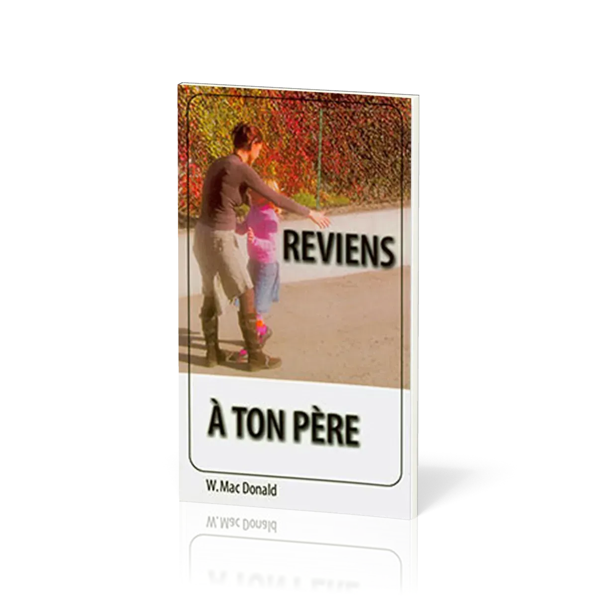 REVIENS A TON PERE