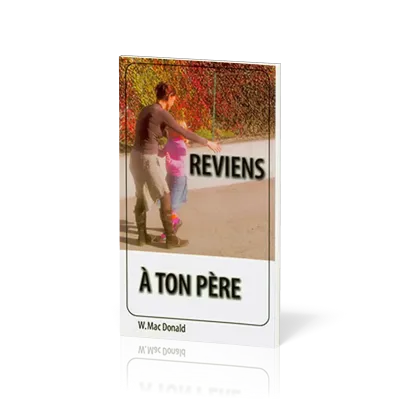 REVIENS A TON PERE