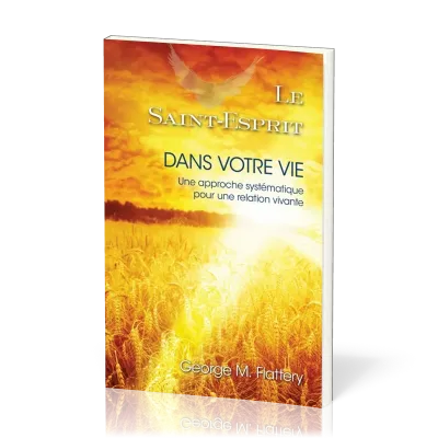 Saint-Esprit (Le) dans votre vie - Une approche systématique pour une relation vivante