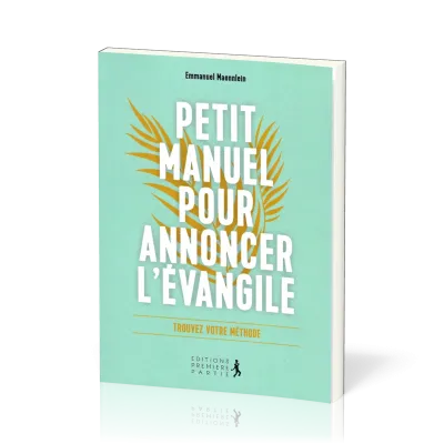 Petit manuel pour annoncer l'évangile