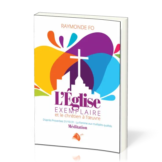 Eglise exemplaire et le chrétien à l'oeuvre (L) - Proverbes 31.10-31