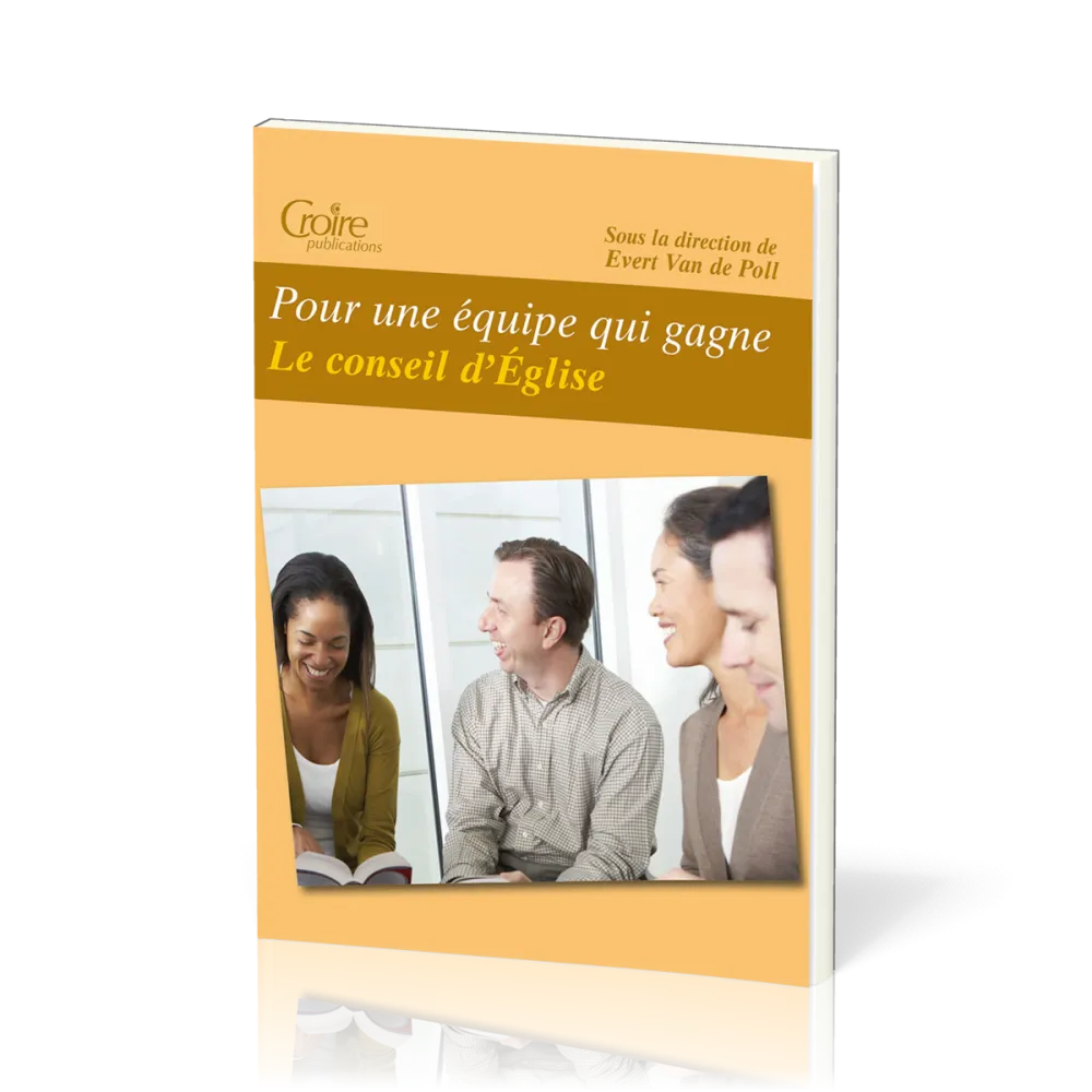 POUR UNE EQUIPE QUI GAGNE - LE CONSEIL D'EGLISE