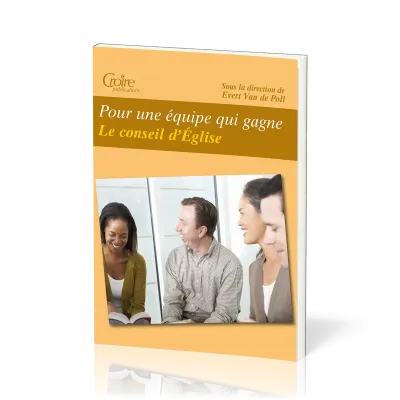 POUR UNE EQUIPE QUI GAGNE - LE CONSEIL D'EGLISE