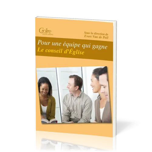 POUR UNE EQUIPE QUI GAGNE - LE CONSEIL D'EGLISE