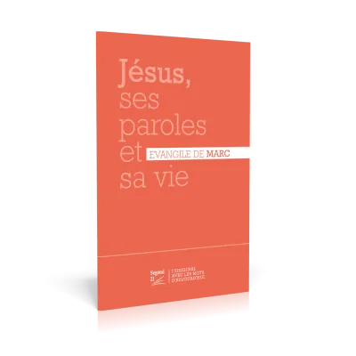 Jésus, ses paroles et sa vie - Evangile de Marc