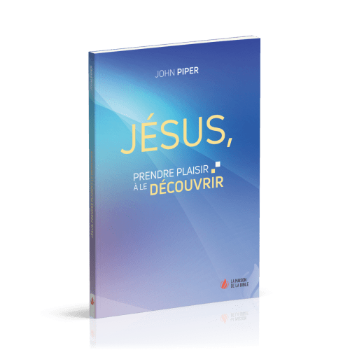 Jésus, prendre plaisir à le découvrir - Nv édition