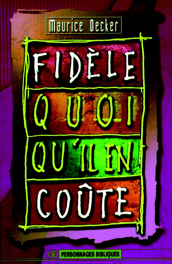 FIDELE QUOI QU'IL EN COUTE