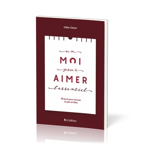 Un moi pour aimer - 30 jours pour trouver ta joie en Dieu