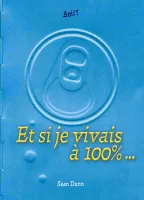 ET SI JE VIVAIS A 100 %... SOIF ?