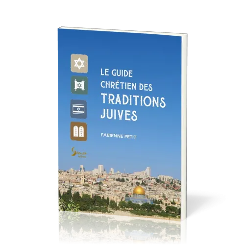 Guide chrétien des traditions juives (Le)
