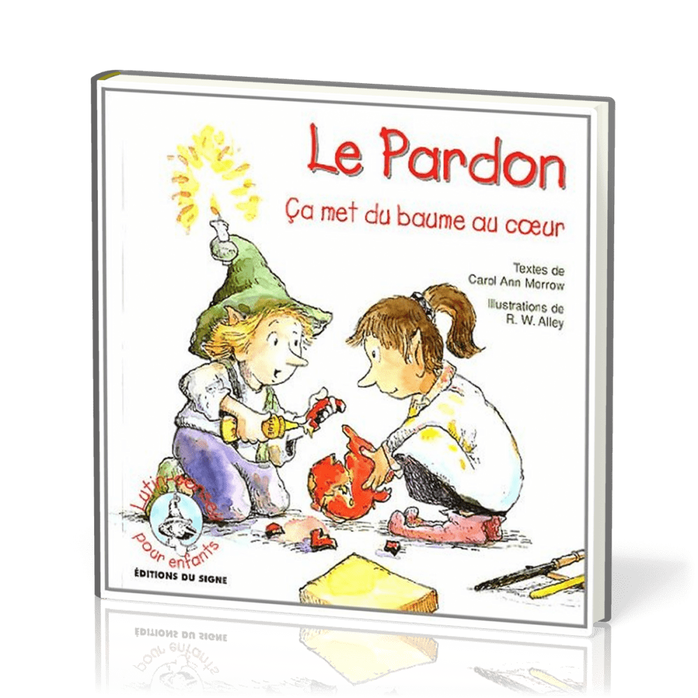 PARDON (LE) CA MET DU BAUME AU COEUR - SERIE LUTIN-CONSEIL POUR ENFANTS