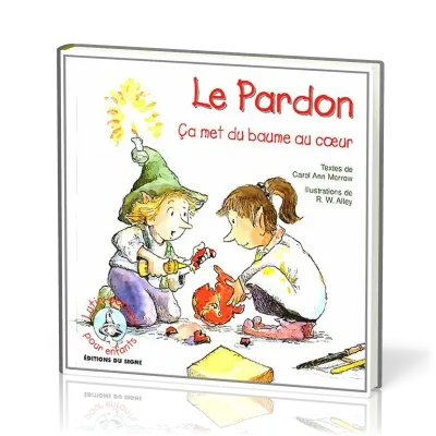 PARDON (LE) CA MET DU BAUME AU COEUR - SERIE LUTIN-CONSEIL POUR ENFANTS
