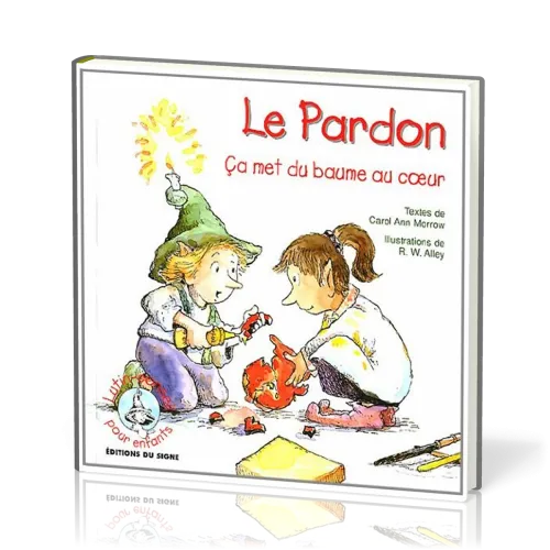 PARDON (LE) CA MET DU BAUME AU COEUR - SERIE LUTIN-CONSEIL POUR ENFANTS