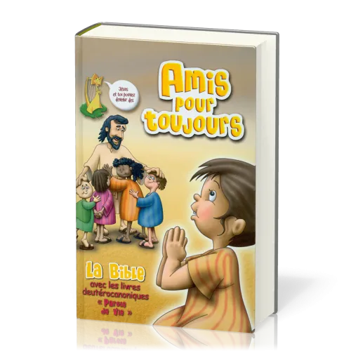 AMIS POUR TOUJOURS - AVEC DEUTEROCANONIQUES - BIBLE PAROLE DE VIE POUR ENFANTS