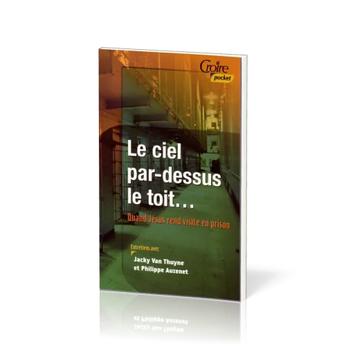 CIEL PAR-DESSUS LE TOIT... No.1 QUAND JESUS REND VISITE EN PRISON