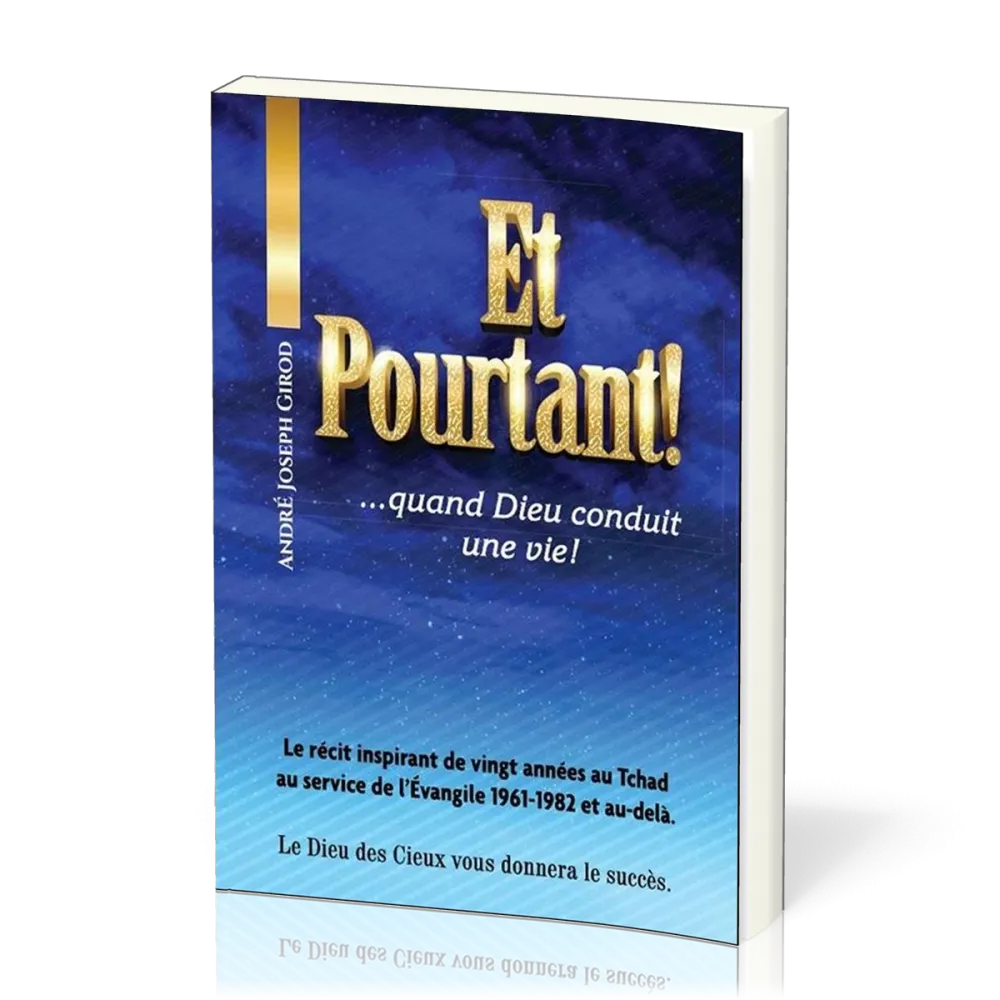 Et pourtant ? ...quand Dieu conduit une vie !