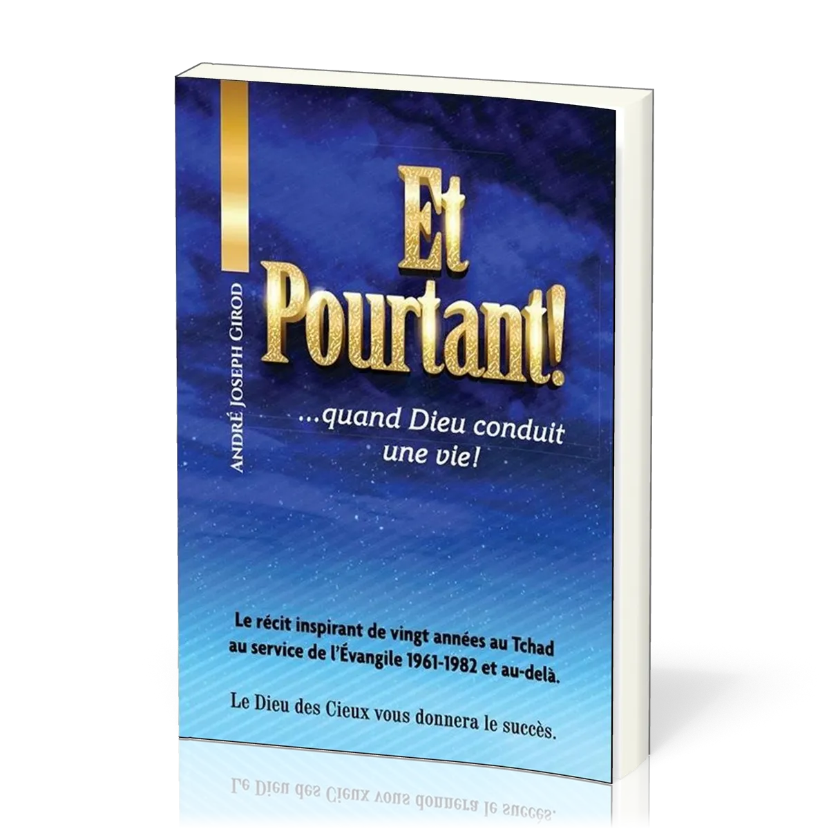 Et pourtant ? ...quand Dieu conduit une vie !