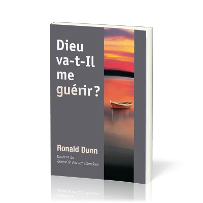 DIEU VA-T-IL ME GUERIR?