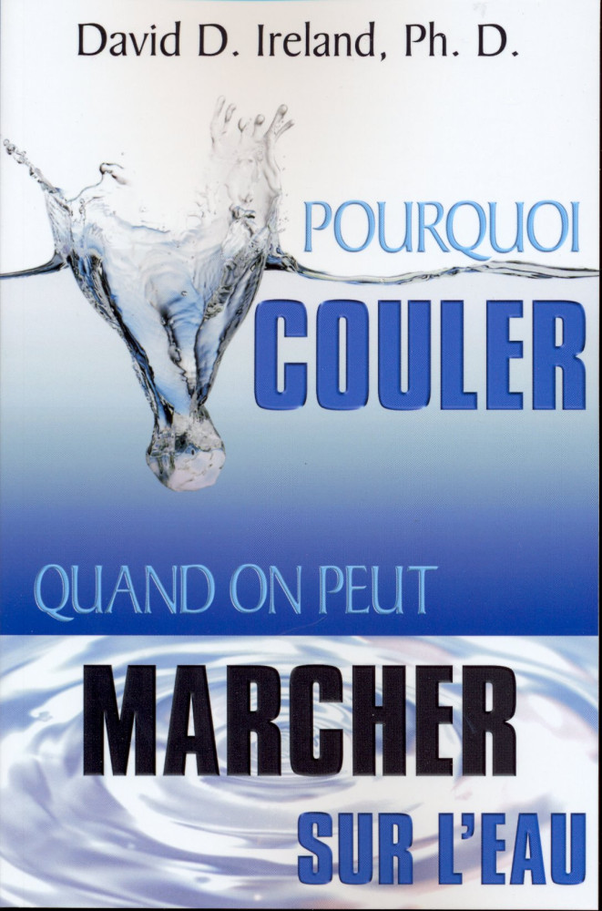 POURQUOI COULER QUAND ON PEUT MARCHER SUR L'EAU ?