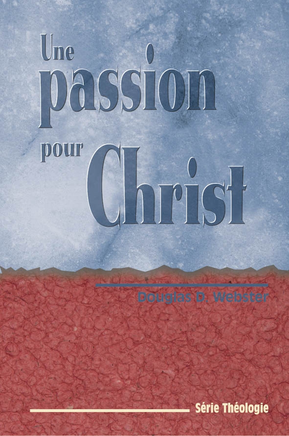 UNE PASSION POUR CHRIST