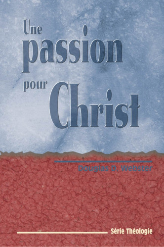UNE PASSION POUR CHRIST