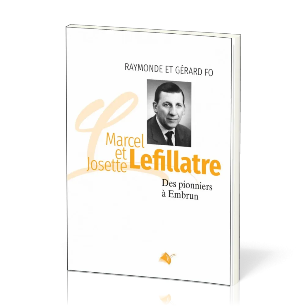 Marcel et Josette Lefillatre - Des pionniers à Embrun