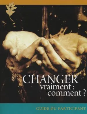 CHANGER VRAIMENT GUIDE DU PARTICIPANT