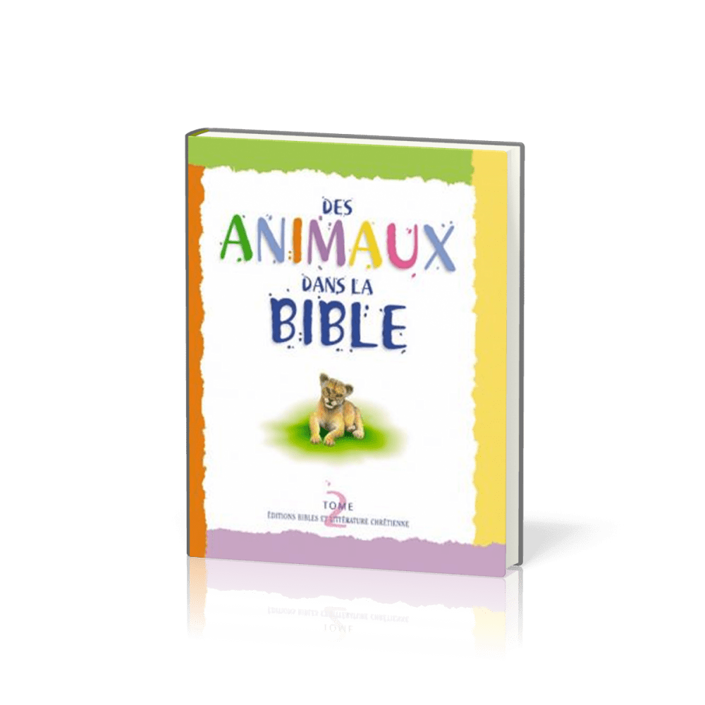 DES ANIMAUX DANS LA BIBLE TOME 2