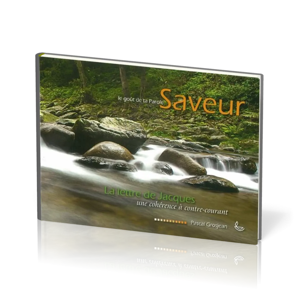 SAVEUR - LE GOUT DE TA PAROLE - LA LETTRE DE JACQUES