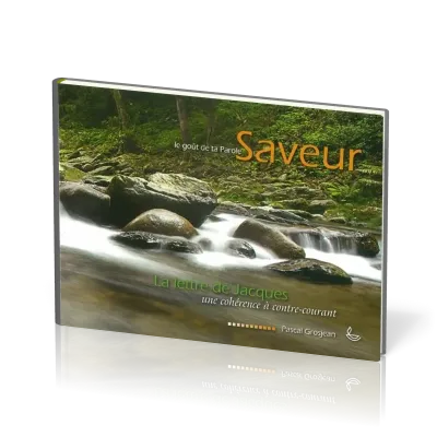SAVEUR - LE GOUT DE TA PAROLE - LA LETTRE DE JACQUES
