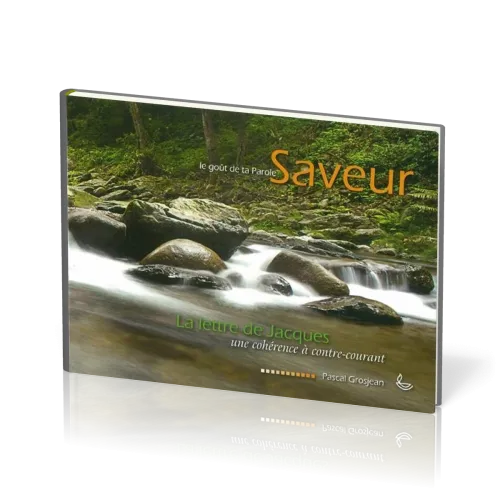 SAVEUR - LE GOUT DE TA PAROLE - LA LETTRE DE JACQUES